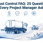 Dust Control FAQ: 25 Questions Every Project Manager Asks