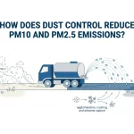 How Does Dust Control Reduce PM10 and PM2.5 Emissions?