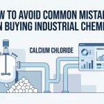 How to Avoid Common Mistakes When Buying Industrial Chemicals