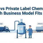 OEM vs Private Label Chemicals: Which Business Model Fits You?